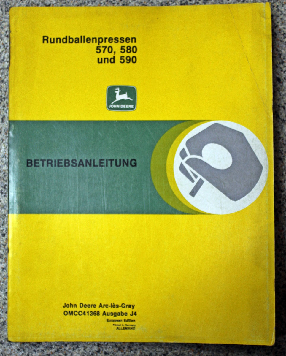 Betriebsanleitung John Deere Rundballenpressen 570, 580 und 590 mit Zusatz-Betriebsanleitung